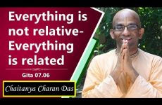Everything is not relative - everything is related | Gita 07.06