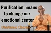 Purification means to change our emotional center | Gita 06.22