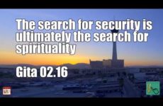 The search for security is ultimately the search for spirituality Gita 02 16